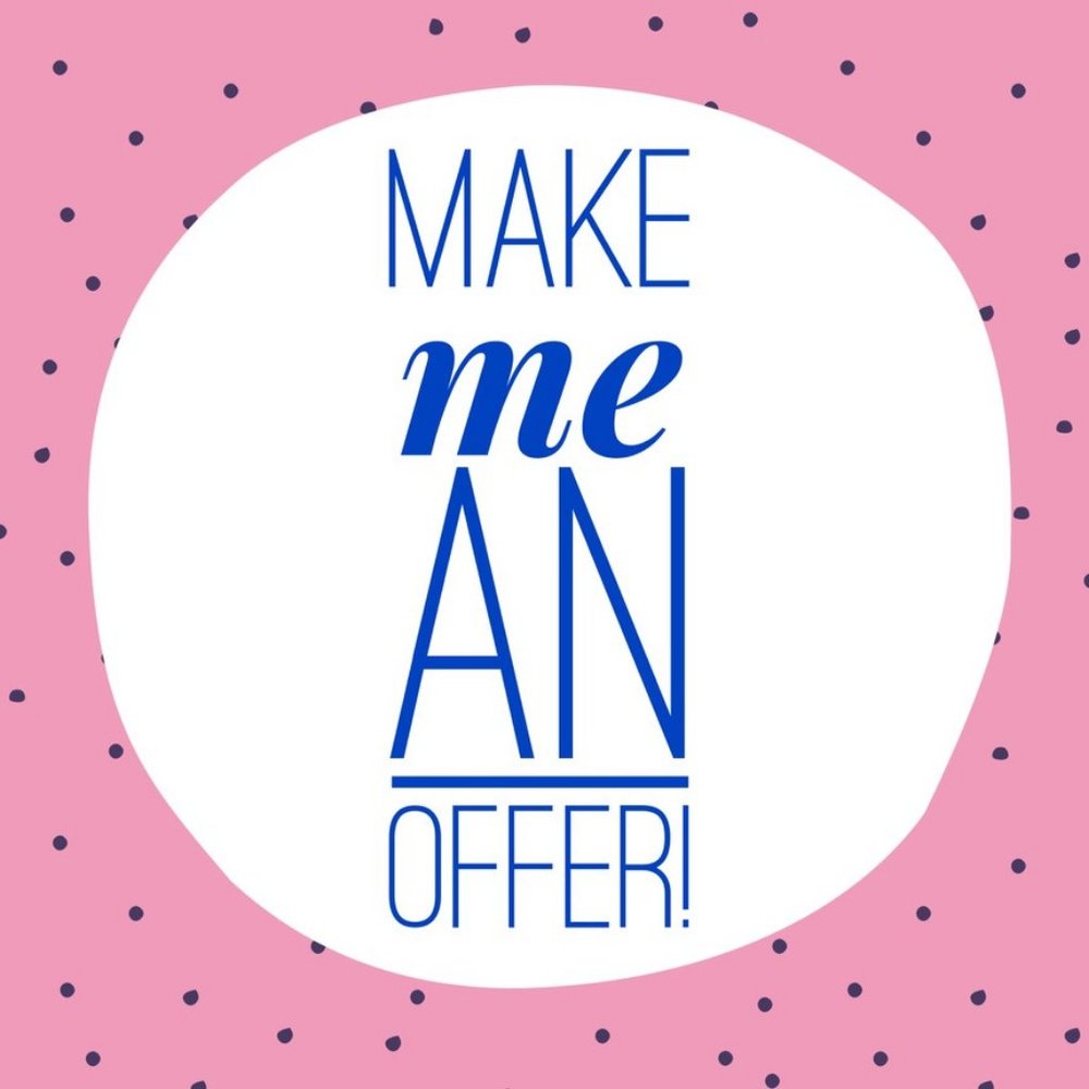 See something you like? Make me an offer!